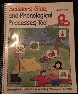 USED-Scissors, glue, and phonological processes, too!: Interactive activities for remediating phonological processes by Gayle H Daly (Paperback)
