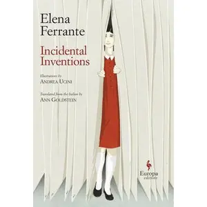 USED-Incidental Inventions by Ferrante, Elena (Hardcover)
