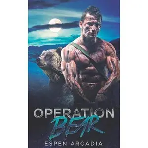 USED-Operation Bear: A Gay Shifter Romance by Arcadia, Espen (Paperback)