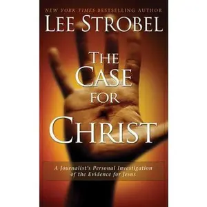 USED-The Case for Christ: A Journalist's Personal Investigation of the Evidence for Jesus by Lee Strobel (Unknown)
