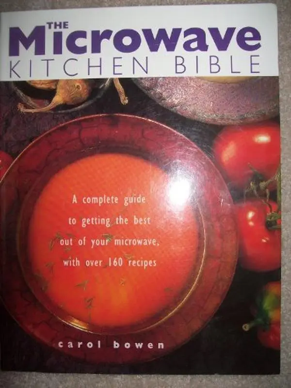 Used The Microwave Kitchen Bible Cookbook by Carol Bowen - Baking Focus, 2.87 lbs, Clean Copy, Paperback (Literature & Art Book)