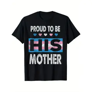 Men's 100% Cotton Oversized Short-Sleeve Casual Graphic T-Shirt - Proud To Be His Mother Mom Son Transgender LGBTQ Pride Print