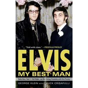 USED-Elvis: My Best Man: Radio Days, Rock 'n' Roll Nights, and My Lifelong Friendship with Elvis Presley by Klein, George (Paperback)