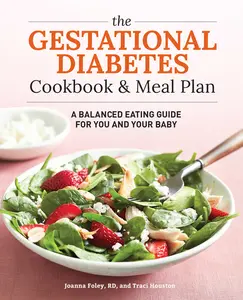 USED-The Gestational Diabetes Cookbook & Meal Plan: A Balanced Eating Guide for You and Your Baby by Houston, Traci (Paperback)