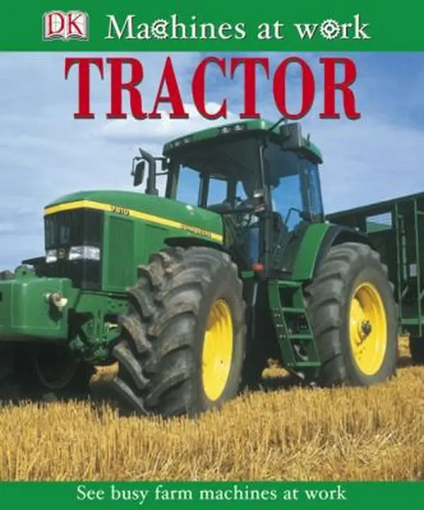 USED Book - Tractor (Machines At Work) by DK Publishing (Hardcover) - english