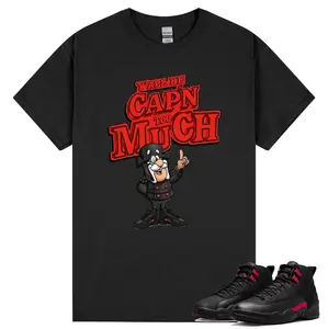 Capn Too Much Shirt to Match AJ 12 Retro Bloodline, 12s Black Varsity Red Outfit Shirt, Drip Street Sneaker Matching Tees