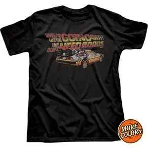 Where We're Going We Don't Need Roads T-Shirt, Retro Sci-Fi Movie Tee, Vintage Time Travel Car Graphic, 80s Movie Fans Shirt, Unisex Cotton Top, Menswear, Womenswear, Gift for Movie Lovers