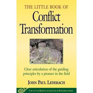 USED-Little Book of Conflict Transformation: Clear Articulation of the Guiding Principles by a Pioneer in the Field by Lederach, John (Paperback)