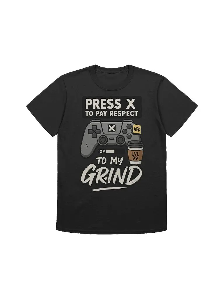 Press X to Pay Respect to My Grind – Funny Gamer Meme T-Shirt