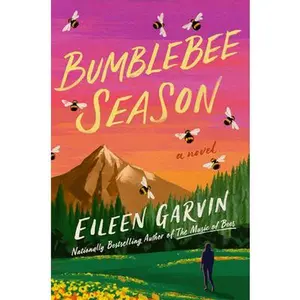 Bumblebee Season -- Eileen Garvin, Hardcover