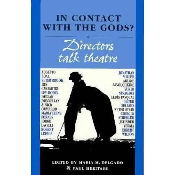 USED-In Contact with the Gods?: Directors Talk Theatre by Delgado, Maria M. (Paperback)