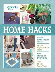 USED-Reader's Digest Home Hacks: Clever DIY Tips and Tricks for Fixing, Organizing, Decorating, and Managing Your Household (Paperback)