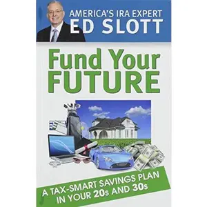 USED-Fund Your Future: A Tax Smart Savings Plan In Your 20s and 30s (2020 Edition) by Ed Slott (Paperback)