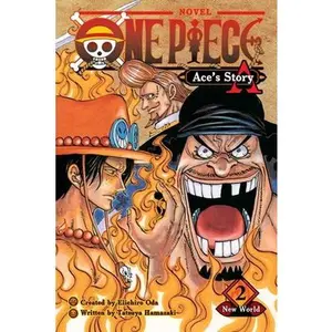 One Piece: Ace's Story, Vol. 2: New World -- Eiichiro Oda - Paperback