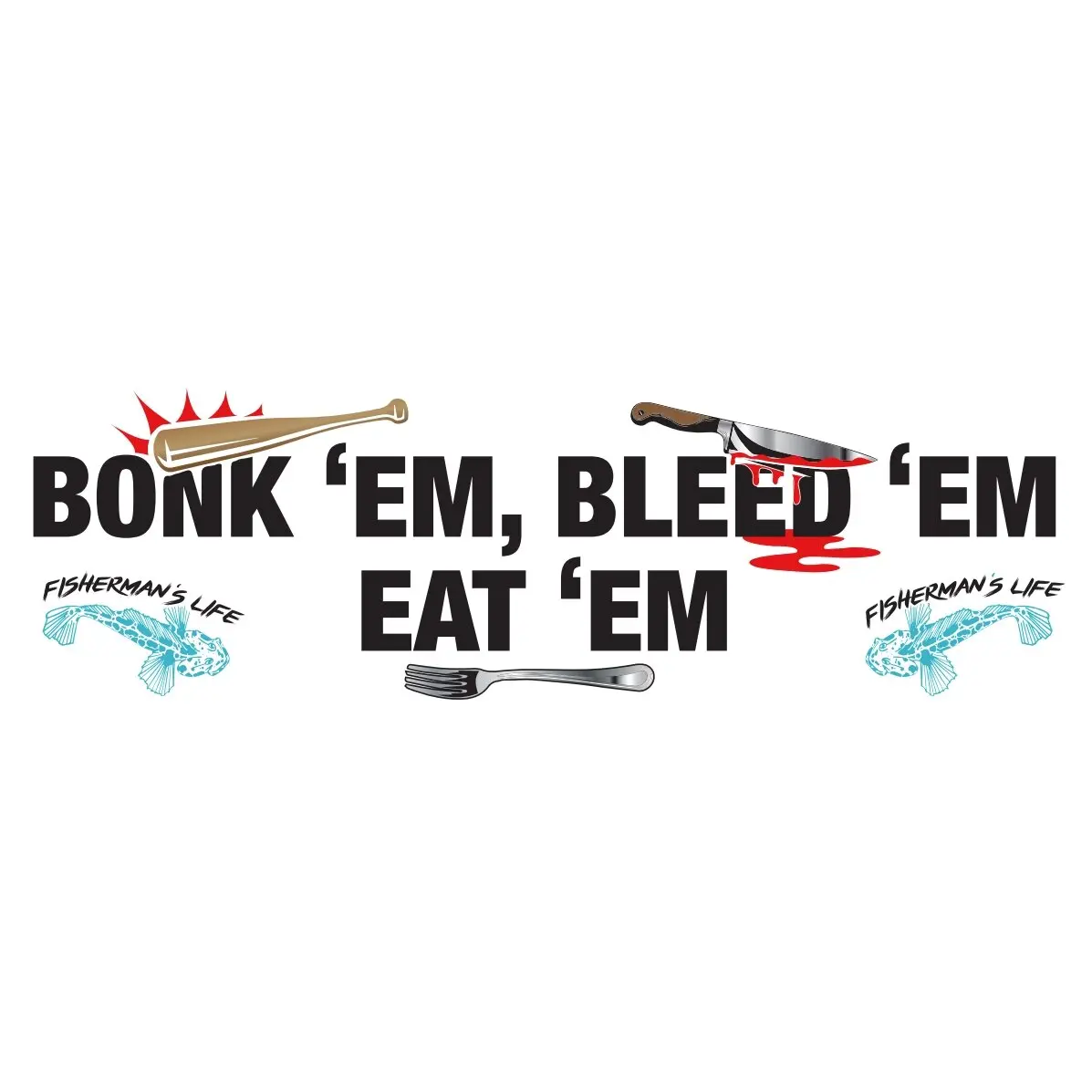 Bonk 'em Bleed 'em Eat 'em Bumper Sticker