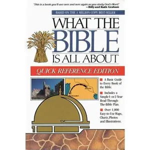 USED-What the Bible Is All About: Quick Reference Edition by Henrietta C. Mears (Paperback)