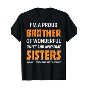 i'm a proud brother of wonderful sisters funny sibling graphic tshirt, family humor oversized tee, men's brother gift streetwear casual cotton top, funny daily wear gift shirt