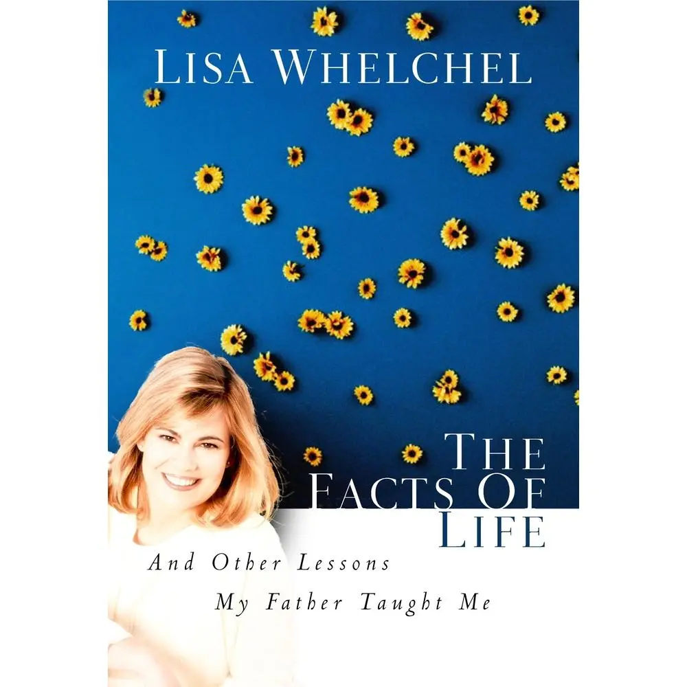 USED-The Facts of Life: And Other Lessons My Father Taught Me by Whelchel, Lisa (Paperback)