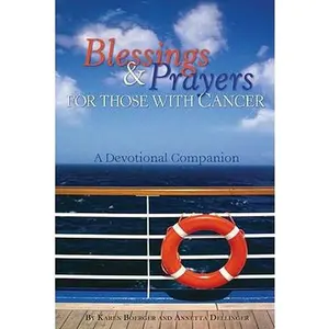 USED-Blessings & Prayers for Those with Cancer: A Devotional Companion by Dellinger, Annetta E. (Paperback)