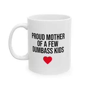 Proud Mother of Dumb Kids Mug | Funny Sarcastic Ceramic Coffee Cup Motherhood Parenting Mothers Day Mom Children