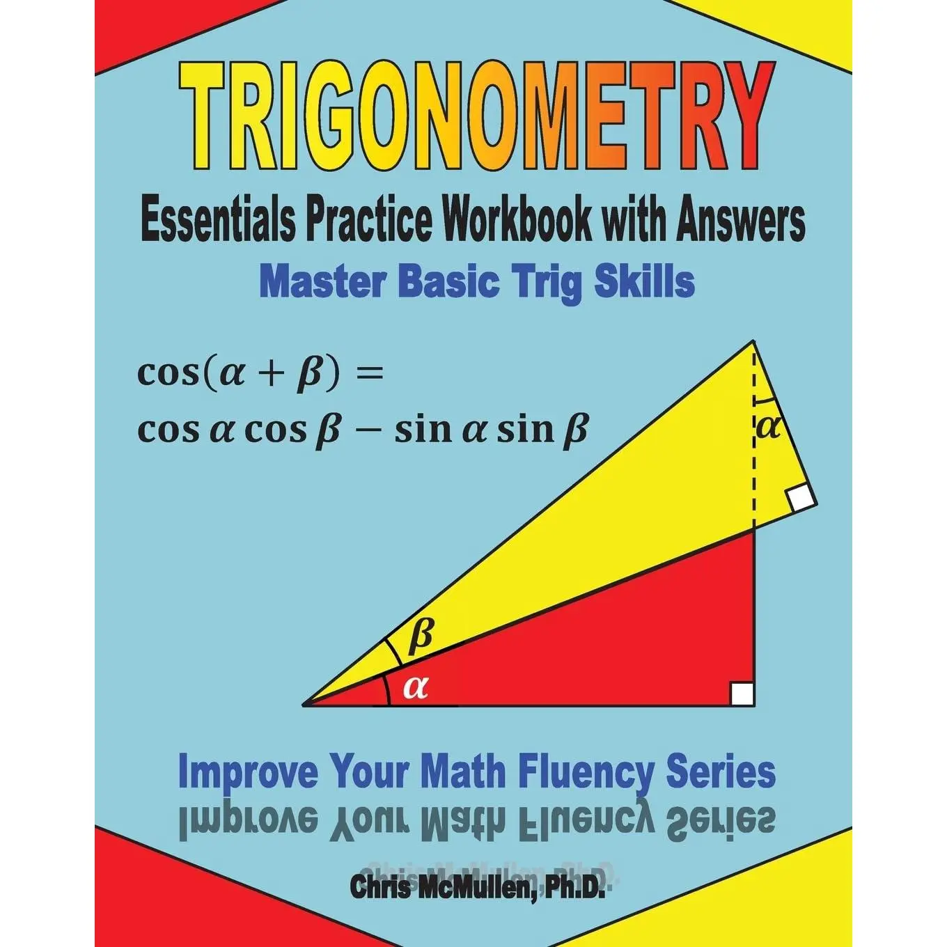 Trigonometry Essentials Practice Workbook with Answers: Master Basic Trig Skills: Improve Your Math Fluency Series - Paperback