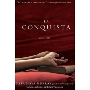 USED-La Conquista: Una Novela by Maya Murray, Yxta (Paperback)