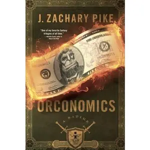 Orconomics -- J. Zachary Pike, Paperback