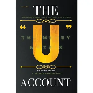 USED-The U Account: The Money Matrix by Steady, Richard (Paperback)