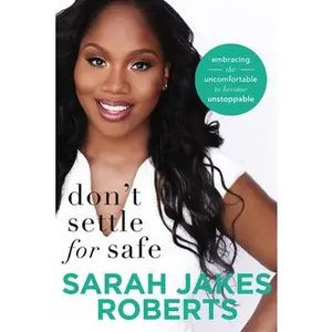 USED-Don't Settle for Safe: Embracing the Uncomfortable to Become Unstoppable by Sarah Jakes Roberts (Hardcover)