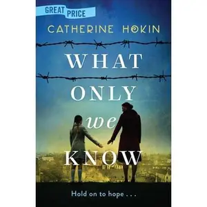 USED-What Only We Know by Hokin, Catherine (Paperback)