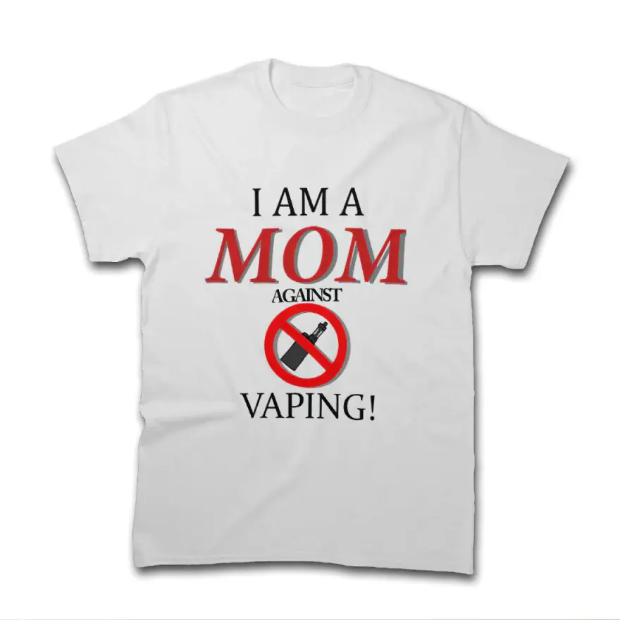 Men's Women's Shirt I Am A Mom Against Vaping T-shirt For Holiday Father's Mother's Day T-shirt