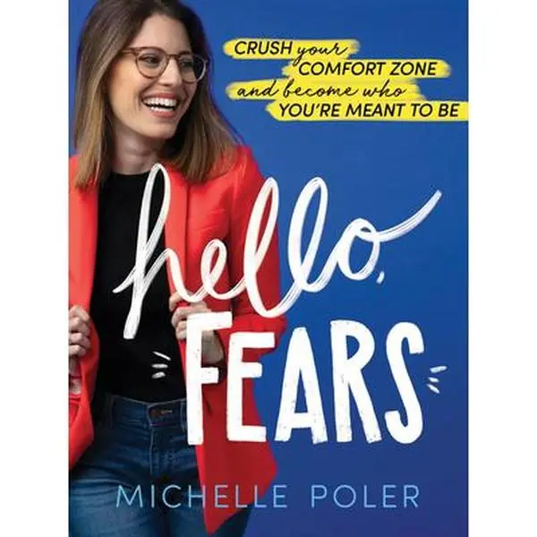USED Book - Hello, Fears: Crush Your Comfort Zone and Become Who You're Meant to Be by Poler, Michelle (Hardcover) - english