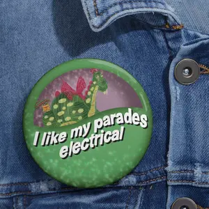 I Like My Parades Electrical Pin Button - WDW Theme Park Inspired