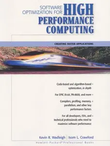 USED-Software Optimization for High Performance Computing: Creating Faster Applications by Wadleigh, Kevin R. (Paperback)
