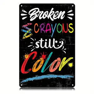 1pc "Broken Crayons Still Have Color" Motivational Metal Wall Art Sign - Vintage Pastoral Decor with Crayon Splash Design - Large 12x8 Inch Aluminum Plaque for Home, Farmhouse, Office, Classroom - No Wiring Needed - Inspirational Gift for Artists & Teache