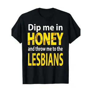 Humorous Mens TShirt Featuring Dip Me in Honey and Throw Me to the Lesbians Bold Yellow and White Text Casual Round Neck Cotton Blend AllSeason Wear