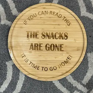Funny Bamboo Serving Platter - The Snacks Are Gone, It's Time to Go Home
