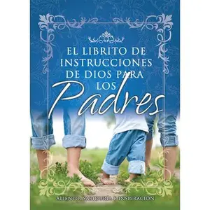 USED-El Librito de Instrucciones de Dios Para Padres = God's Little Instruction Book for Parents by Spanish House Inc. Staff (Paperback)
