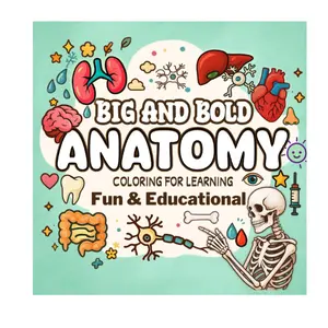 Big and Bold Anatomy Coloring and Learning Book: Fun & Educational Coloring Human Body Illustrations for Kids 8-14
