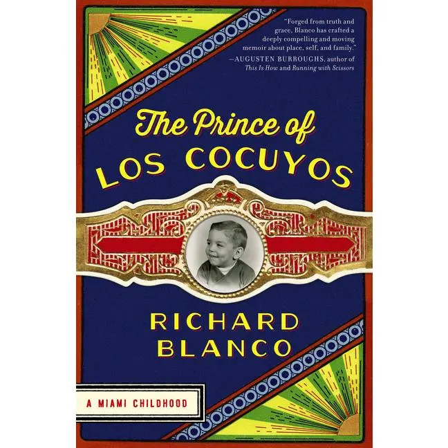 The Prince of los Cocuyos: A Miami Childhood by Richard Blanco [Paperback Book]