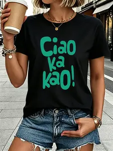 Ciao Ka Kao Letter Print T-Shirt, Short Sleeve Cre