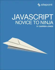 USED-Javascript: Novice to Ninja by Jones, Darren (Paperback)