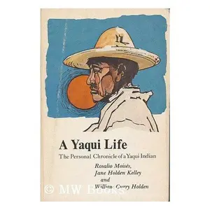 USED-A Yaqui Life: The Personal Chronicle of a Yaqui Indian by Moises, Rosalio (Paperback)