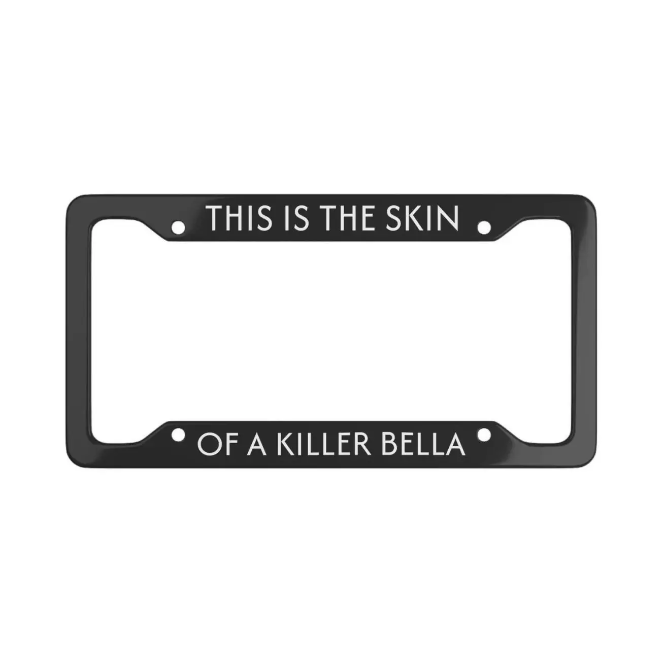 Twilight License Plate Frame - “This is the skin of a killer Bella” Quote | Bookish Car Accessory | Book Lover Gift
