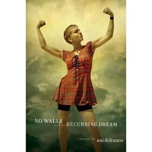 USED-No Walls and the Recurring Dream: A Memoir by Difranco, Ani (Hardcover)