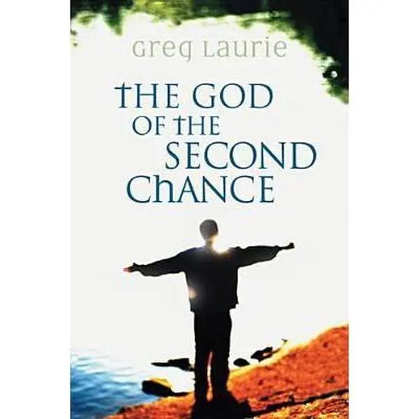 USED-The God of the Second Chance: Starting Fresh with God's Forgiveness by Greg Laurie (Paperback)