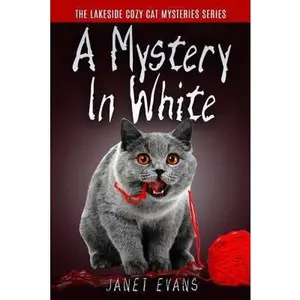 USED-A Mystery In White: ( The Lakeside Cozy Cat Mystery Series - Book 2 ) by Evans, Janet (Paperback)