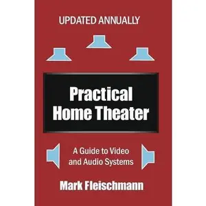USED-Practical Home Theater: A Guide to Video and Audio Systems (2015 Edition) by Mark Fleischmann (Paperback)