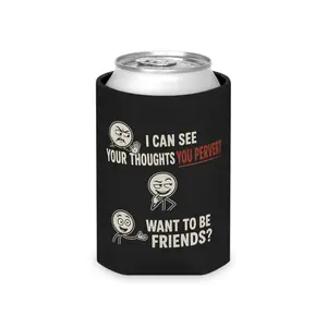 Can Cooler — "I Can See Your Thoughts, You Pervert" Sarcastic Novelty Cooler