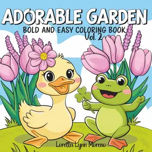 Adorable Garden Vol. 2 Bold and Easy Mini Coloring Book Vol. 2: Bold and Easy Garden Animals for Relaxation, Fun, and Creativity Cute Gardening Animals ... Bold & Easy Coloring Book Minis Series)